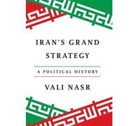 Vali Nasr – Iran's Grand Strategy: A Political History – Copertina rigida