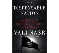 Vali Nasr The Dispensable Nation (Tascabile)