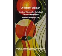 Valiant Woman: Words of Wisdom for the Sake of Transformative Action