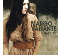 Valiante, Margo - I Can't Pray