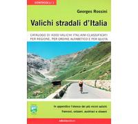 Valichi stradali d'Italia. Catalogo di 4000 valichi italiani classificati per regione, per ordine alfabetico e per quota