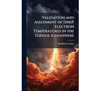 Validation and Assessment of DMSP Electron Temperatures in the Topside Ionosphere