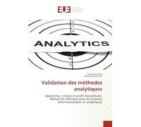 Validation des méthodes analytiques: Approches, critères et profil d'exactitude. Manuel de référence pour les sciences pharmaceutiques et analytiques