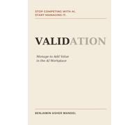 Validation: Manage to Add Value in the AI Workplace