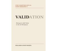 Validation: Manage to Add Value in the AI Workplace