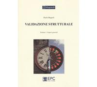Validazione strutturale. Aspetti generali (Vol. 1)