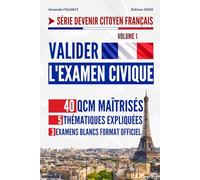 Valider l'Examen Civique: 40 QCM maîtrisés, 5 thématiques expliquées, 3 examens blancs format officiel