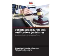 Validité procédurale des notifications judiciaires: dans les contextes interculturels du Pérou
