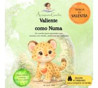 Valiente como Numa: Un cuento para aprender que, incluso con miedo, podemos ser valientes y afrontar situaciones reales del día a día