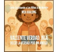 Valiente Verdad, Nia: Decir la Verdad por un Amigo: 2