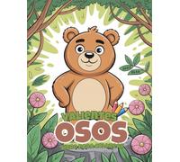 Valientes Osos Libro para Colorear: 60 Escenas del Bosque Fáciles de Colorear para Niños de 4 a 8 Años | Páginas a Una Cara para Evitar que el Rotulador Traspase
