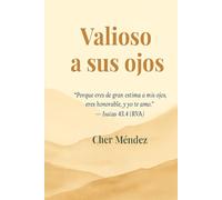Valioso a sus ojos: Descubre tu verdadera identidad y valor en Dios