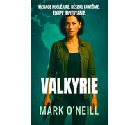 Valkyrie: L'enfant d'Hitler. Le Quatrième Reich. Une course contre la montre