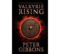 Valkyrie Rising: Book Five in the Viking Blood and Blade Saga