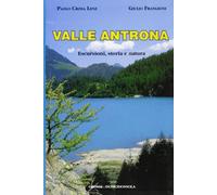 Valle Antrona. Escursioni, storia e natura