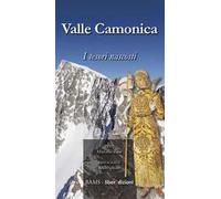 Valle Camonica. I tesori nascosti