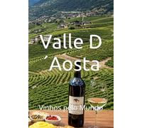 Valle D´Aosta: Vinhos pelo Mundo