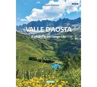 Valle d'Aosta. A piedi e in bici lungo i Ru