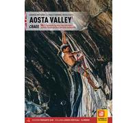 Valle d'Aosta Falesie. Vol. 1: Valchiusella, Canavese, Bassa Valle d'Aosta, Valle di Gressoney, Valle di Champorcher, Val d'Ayas, Valtournenche. Ediz. inglese