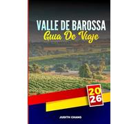 VALLE DE BAROSSA GUÍA DE VIAJE 2026: Explore degustaciones en bodegas, restaurantes gourmet y recorridos por viñedos en Australia Meridional
