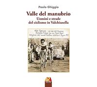 Valle del manubrio. Uomini e strade del ciclismo in Valchiusella