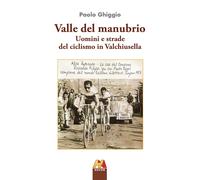 Valle del manubrio. Uomini e strade del ciclismo in Valchiusella