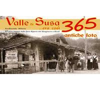 Libri Ferdinando Miletto - Valle Di Susa... Era Cosi. 365 Antiche Foto