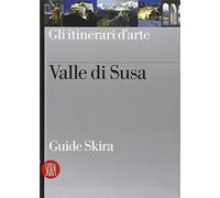Valle di Susa. Guida. Ediz. illustrata