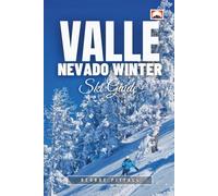 Valle Nevado Winter Ski Guide: Plan the Perfect Chile Andes Trip - Time to Visit, Budget Tips, and Local Travel Secrets