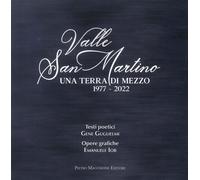 Valle San Martino. Una terra di mezzo 1977-2022 - [Macchione Editore]