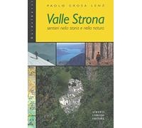 Valle Strona. Sentieri nella storia e nella natura