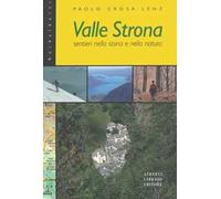Valle Strona. Sentieri nella storia e nella natura