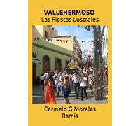 VALLEHERMOSO. Las Fiestas Lustrales: El Alma de la Tradición