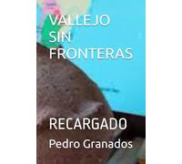 VALLEJO SIN FRONTERAS: RECARGADO