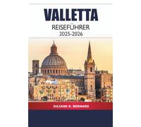 Valletta Reiseführer 2025-2026: Entdecken Sie Maltas Hauptstadt Top-Attraktionen, Aktivitäten, versteckte Schätze, Kultur, lokale Küche und Insidertipps
