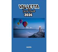 VALLETTA TRAVEL GUIDE 2026: A Cruise Adventure Book for Couples, Solo, Family, and First Timers