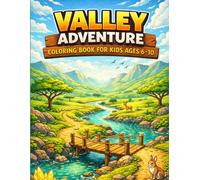 Valley Adventure Coloring Book for Kids Ages 6-10: Explore Peaceful Valleys, Hidden Rivers, Forest Paths & Magical Nature Worlds