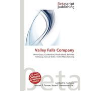 Valley Falls Company: Oliver Chace, Cumberland, Rhode Island, Berkshire Hathaway, Samuel Slater, Textile Manufacturing
