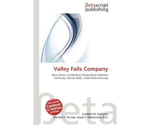 Valley Falls Company: Oliver Chace, Cumberland, Rhode Island, Berkshire Hathaway, Samuel Slater, Textile Manufacturing