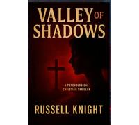 Valley of Shadows: A Psychological Christian Thriller