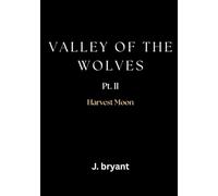 Valley of the Wolves Pt. II: Harvest Moon
