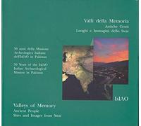 Valli della memoria. Antiche genti, luoghi e immagini dello Swat Valleys of me