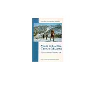 Valli di Lanzo, Tesso e Malone. 82 itinerari scialpinistici, 3 traversate e 1 raid