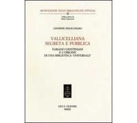 Vallicelliana segreta e pubblica. Fabiano Giustiniani e l'origine di una biblioteca «universale»