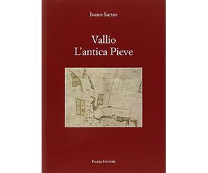 Vallio l'antica Pieve - Sartor Ivano