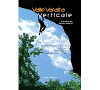 Vallle Varaita verticale. Arrampicata sportiva e boulder tra Saluzzo e il Colle