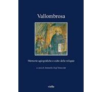 Vallombrosa. Memorie agiografiche e culto delle reliquie