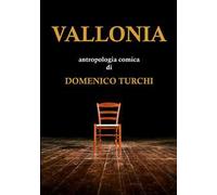 Vallonia. Antropologia comica. Nuova ediz.