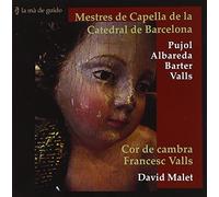 Valls/ Barter/ Pujol - Mestres De Capella De La Catedral De Barcelona