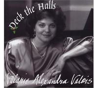 Valois, Valarie Alexandra - Deck the Halls Christmas Album